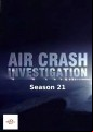 Air Crash Investigation - Complete Season 21