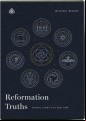 Michael Reeves - Reformation Truths